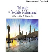 Tel était le Prophète Muhammad (Prière et Salut de Dieu sur lui): Muhammed sceau des prophètes